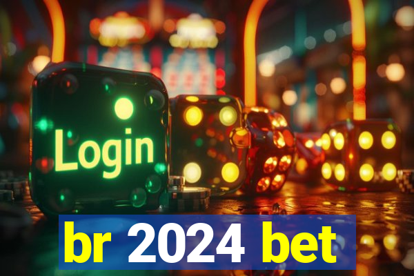 br 2024 bet